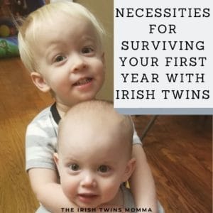Necessities for Surviving your First Year with Irish Twins