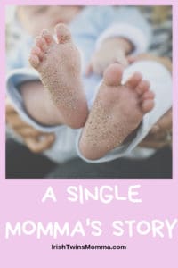 baby feet for single mom story by the Irish Twins momma