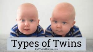 Types of twins by the irish twins momma