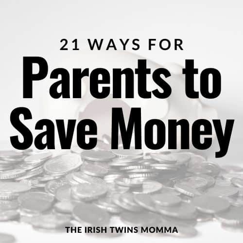 21 Ways for Parents to Save Money - The Irish Twins Momma