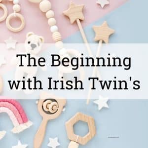 beginning with irish twins