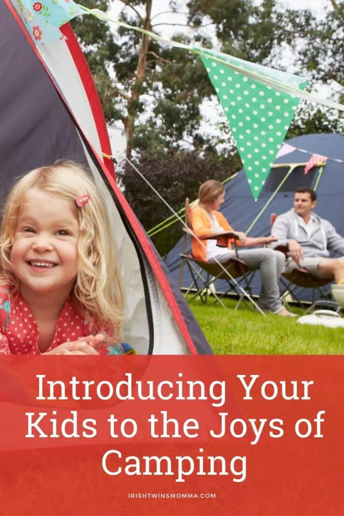 Introducing Your Kids to the Joys of Camping - The Irish Twins Momma