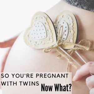 So You're Pregnant With Twins! Now What?