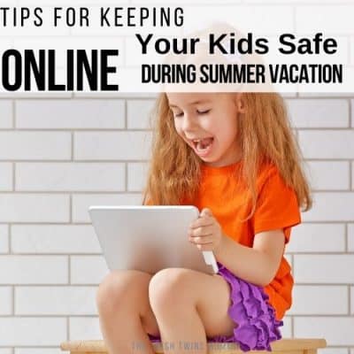 Keeping Your Kids Safe Online During Summer Vacation
