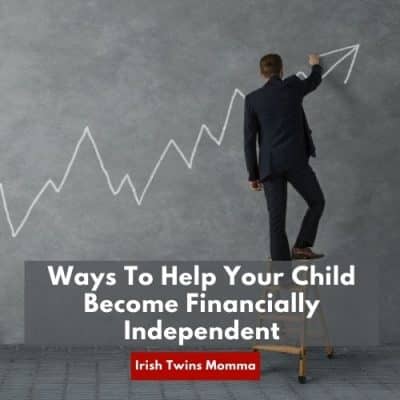 Ways To Help Your Child Become Financially Independent