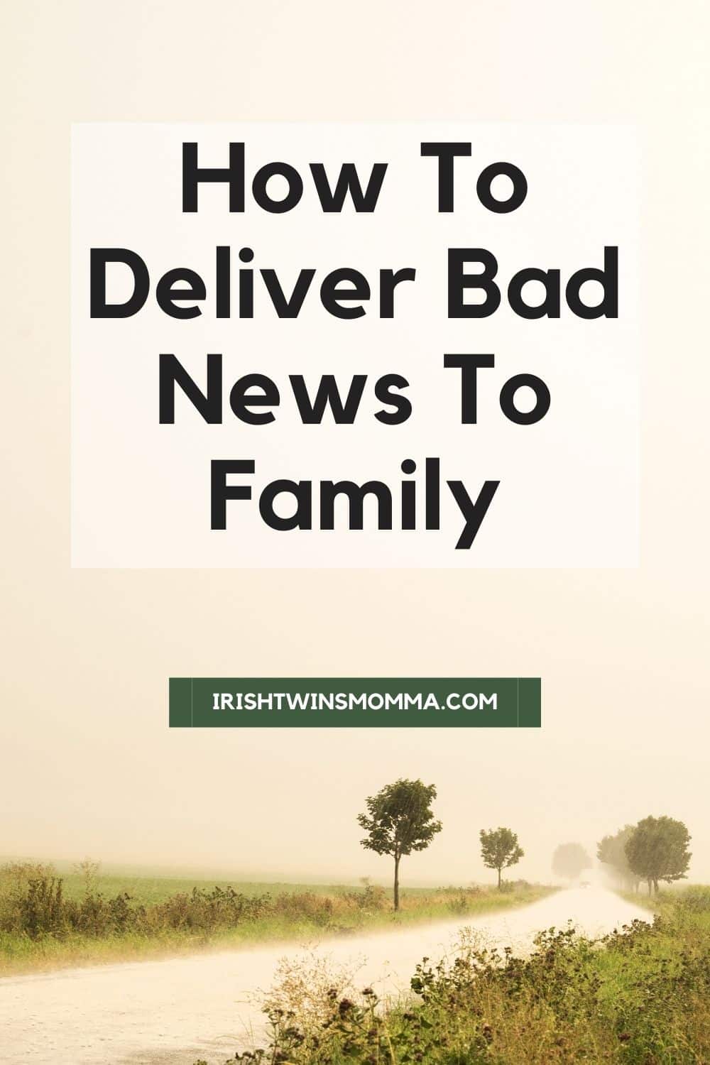 How To Deliver Bad News To Family