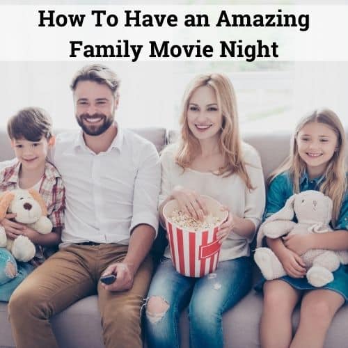 How To Have an Amazing Family Movie Night