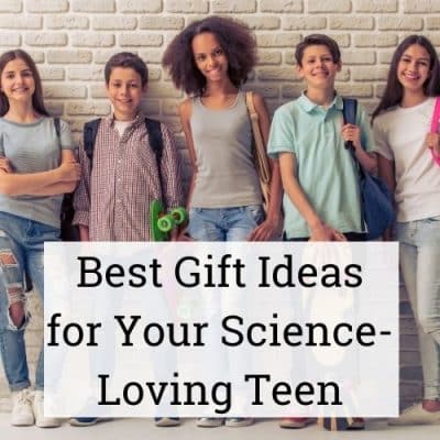 Best Gift Ideas for Your Science-Loving Teen