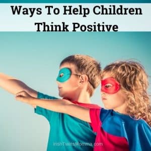 Ways To Help Children Think Positive