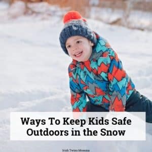 Ways To Keep Kids Safe Outdoors in the Snow