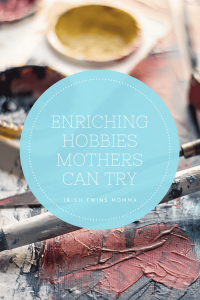 Enriching Hobbies for Mom to Try