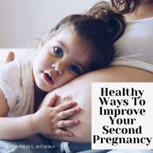 Healthy Ways To Improve Your Second Pregnancy
