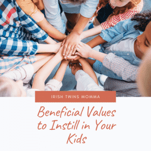 Beneficial Values to Instill in Your Kids