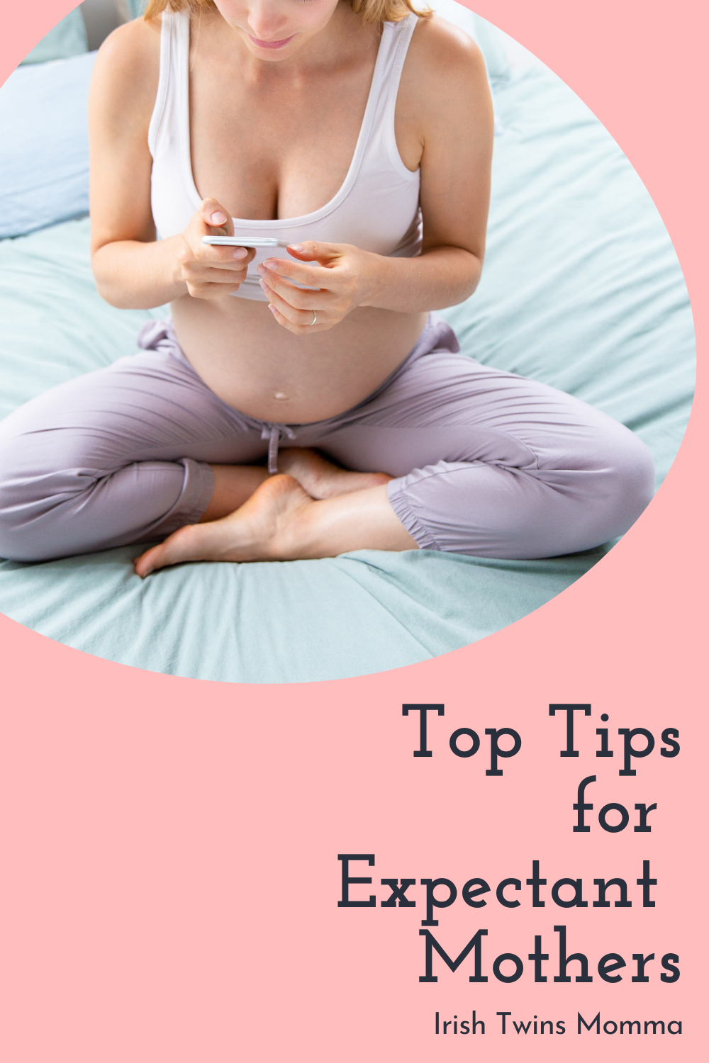 Top Tips for Expectant Mothers