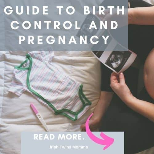 Guide To Birth Control And Pregnancy The Irish Twins Momma