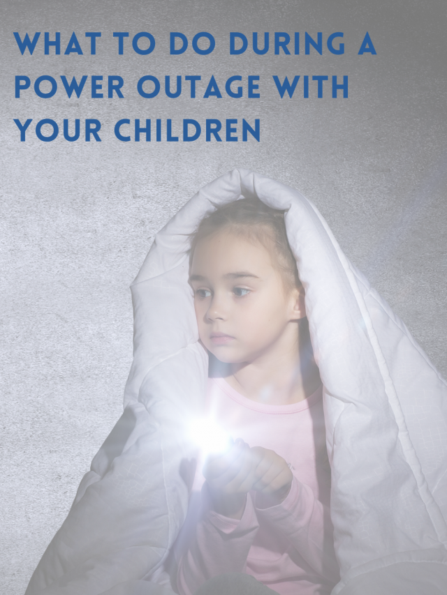 What to Do During a Power Outage with your Children