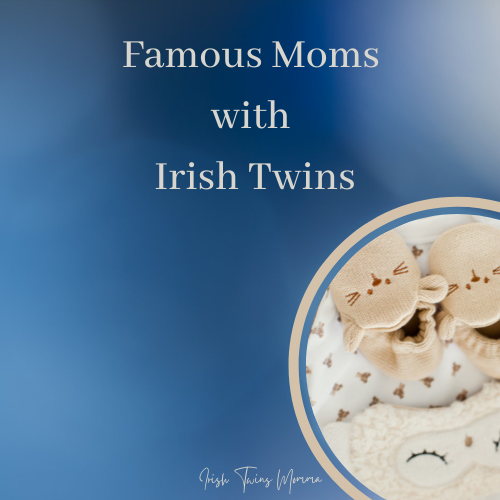 Moms with Irish Twins